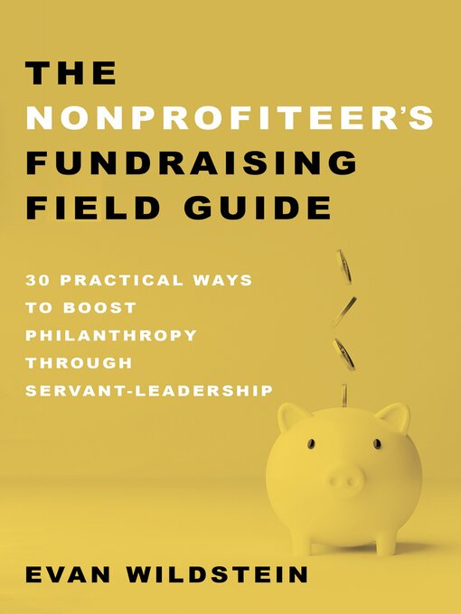 Title details for The Nonprofiteer's Fundraising Field Guide by Evan Wildstein - Available